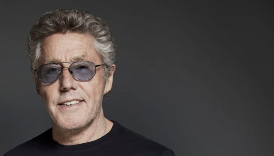 THE WHO’s ROGER DALTREY Introduces ‘The Real Me’ Podcast From PANTHEON And TEEN CANCER AMERICA