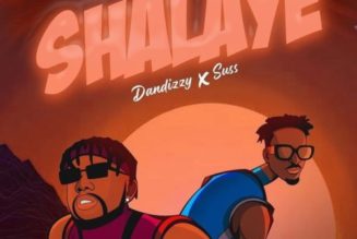 Dandizzy – Shalaye ft Suss