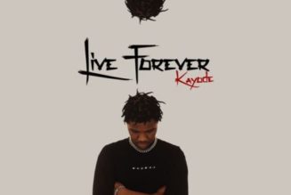 Kayode – Live Forever