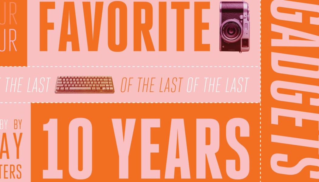 Our favorite gadgets of the last 10 years