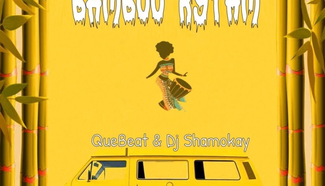 Que-Beat – Bamboo Rythm ft. DJ Shamokay