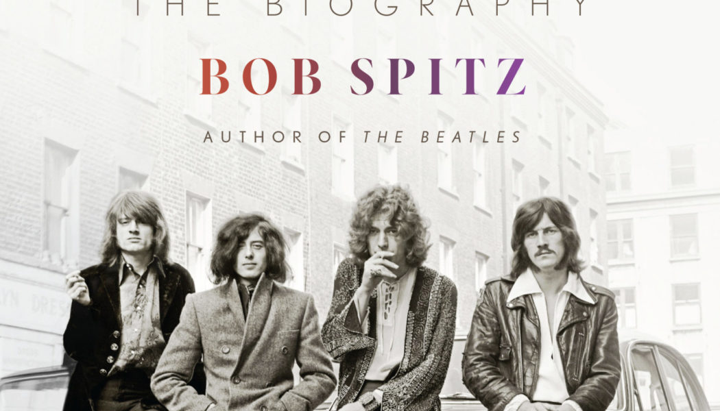 Read Me: Bob Spitz’s Led Zeppelin: The Biography