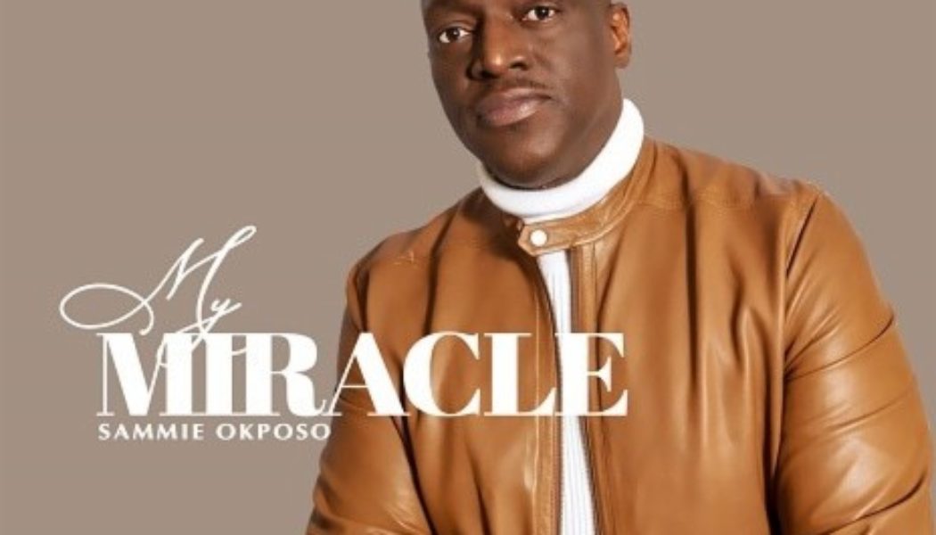 Sammie Okposo – My Miracle