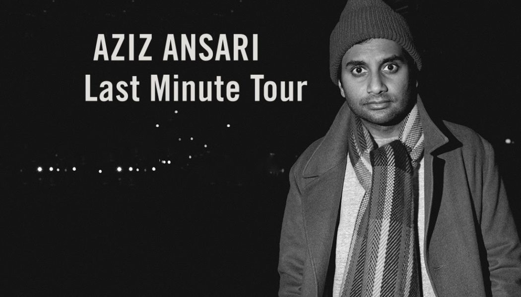 Aziz Ansari Announces “Last Minute Tour”