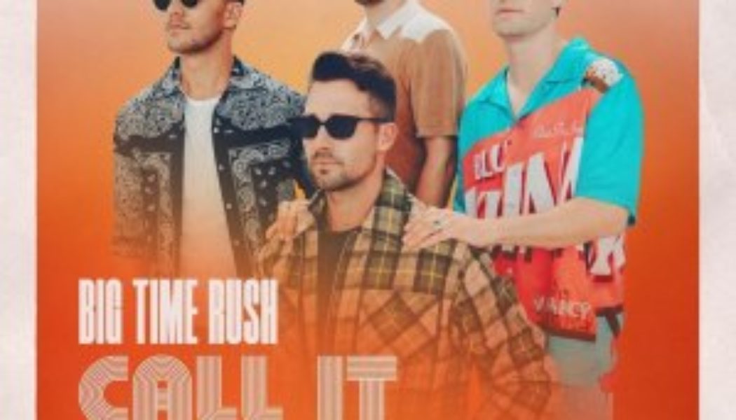 Big Time Rush Unveil ‘Call It Like I See It,’ First Single in Eight Years