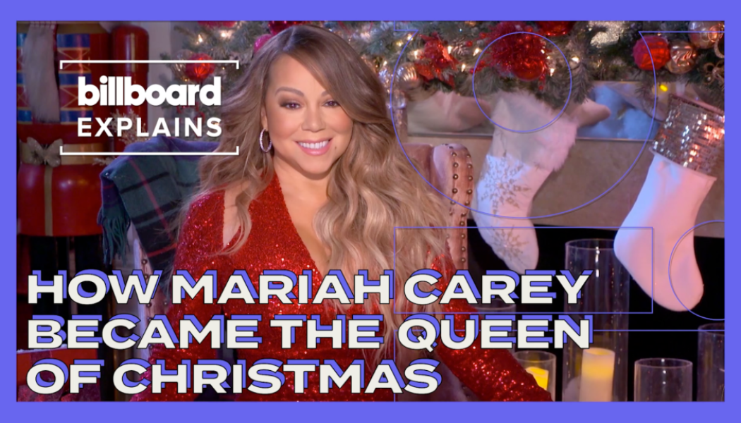 Billboard Explains: How Mariah Carey Became the Queen of Christmas