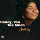 Judikay – Daddy You Too Much