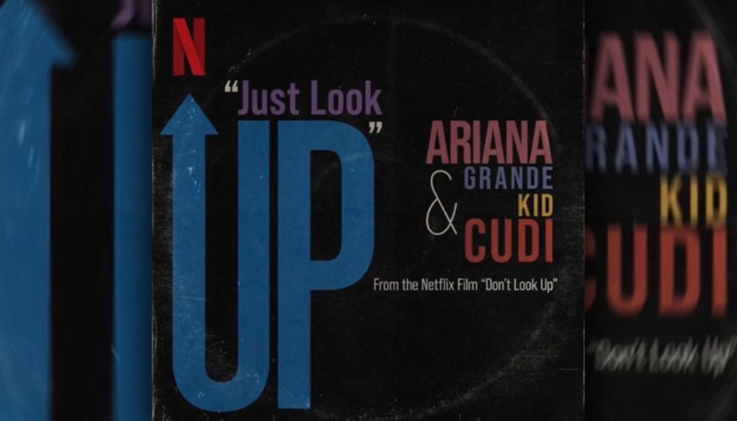 Kid Cudi and Ariana Grande Deliver ‘Don’t Look Up’ Soundtrack Cut “Just Look Up”