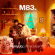 M83 to Reissue Hurry Up, We’re Dreaming, Share Video for “My Tears Are Becoming A Sea”: Watch