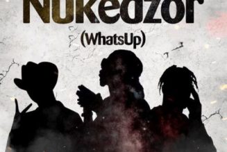 Stonebwoy – Nukedzor (WhatsUp) ft Joey B & Abra Cadabra