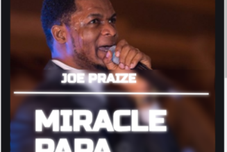 Joe Praize – Miracle Papa