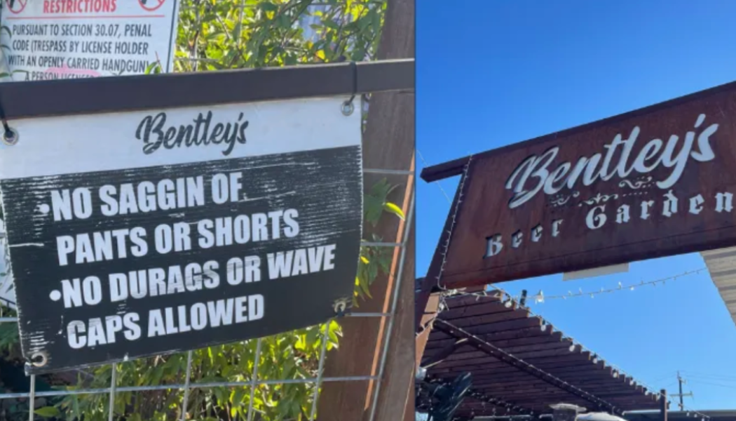 Texas Bar Manager Says “No Saggin, Durags or Wave Caps” Sign Isn’t Racist. But Isn’t It?