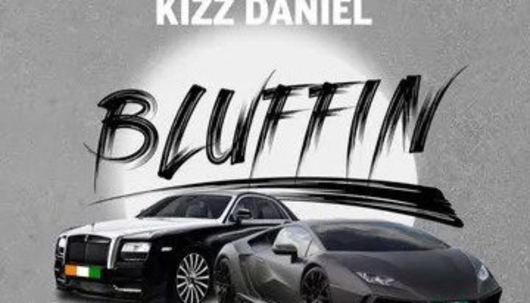 Afro B ft Kizz Daniel – Bluffin