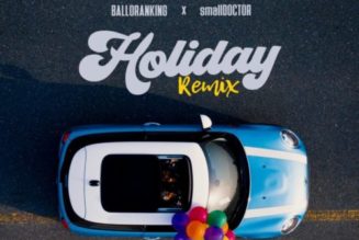 Balloranking ft Small Doctor – Holiday (Remix)