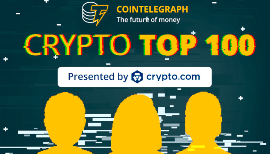 Cointelegraph’s Top 100 in Crypto and Blockchain list reaches the halfway mark