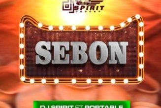 DJ Spirit ft Portable – Sebon