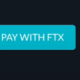 FTX Pay: what is it and which cryptos are supported?