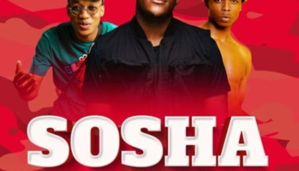 Lebza TheVillain ft Sino Msolo & Toss – Sosha