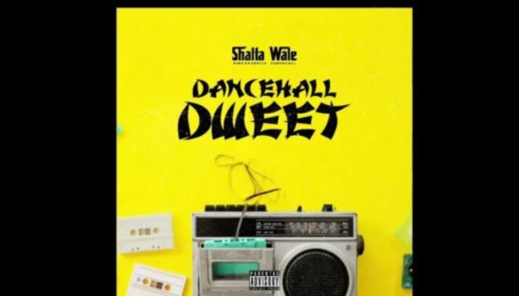 Shatta Wale – Dancehall Dweet