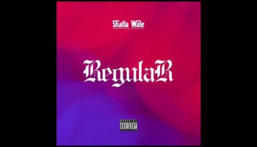 Shatta Wale – Regular