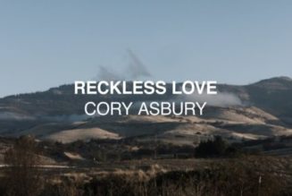 Cory Asbury – Reckless Love