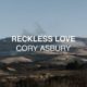 Cory Asbury – Reckless Love