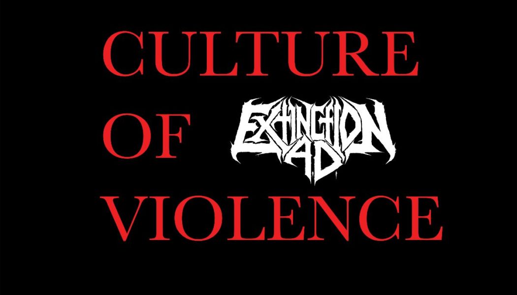 Culture Of Violence – EXTINCTION A.D.