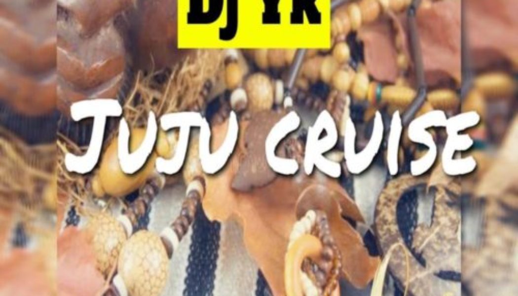 DJ YK Beat – Juju Cruise