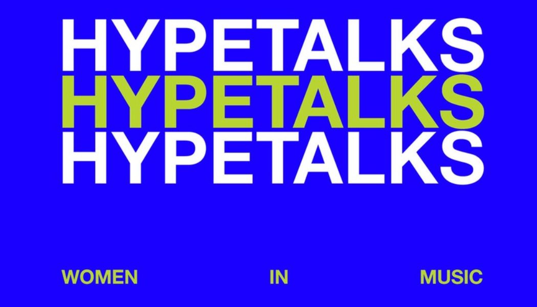 HYPETALKS Will Discuss Equality in the Music Industry With Rubi Rose, Lily Mercer and More