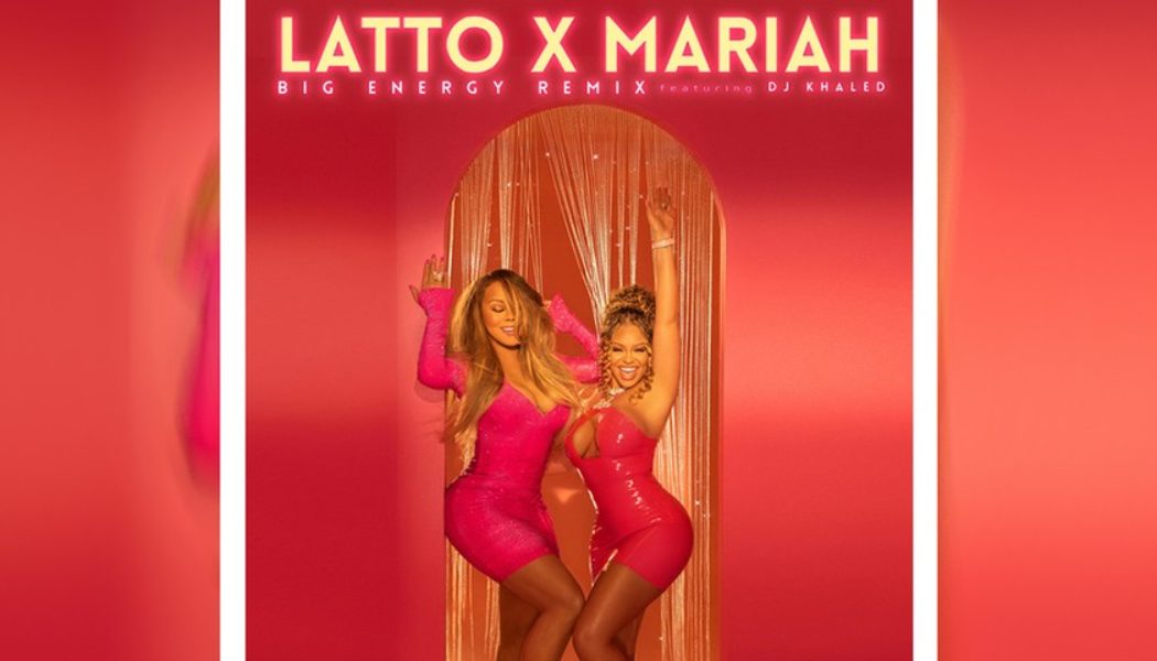 Latto and DJ Khaled Serve a Mariah Carey Fantasy on “Big Energy” Remix