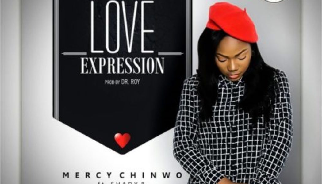 Mercy Chinwo – Love Expression ft Shady B