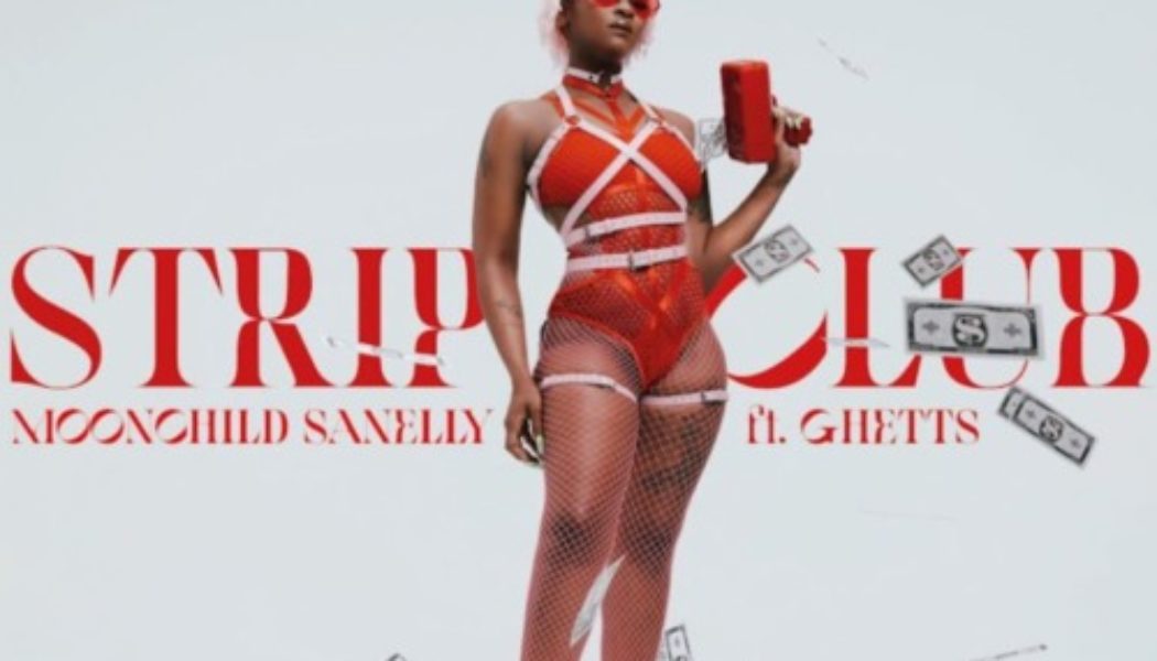 Moonchild Sanelly ft Ghetts – Strip Club