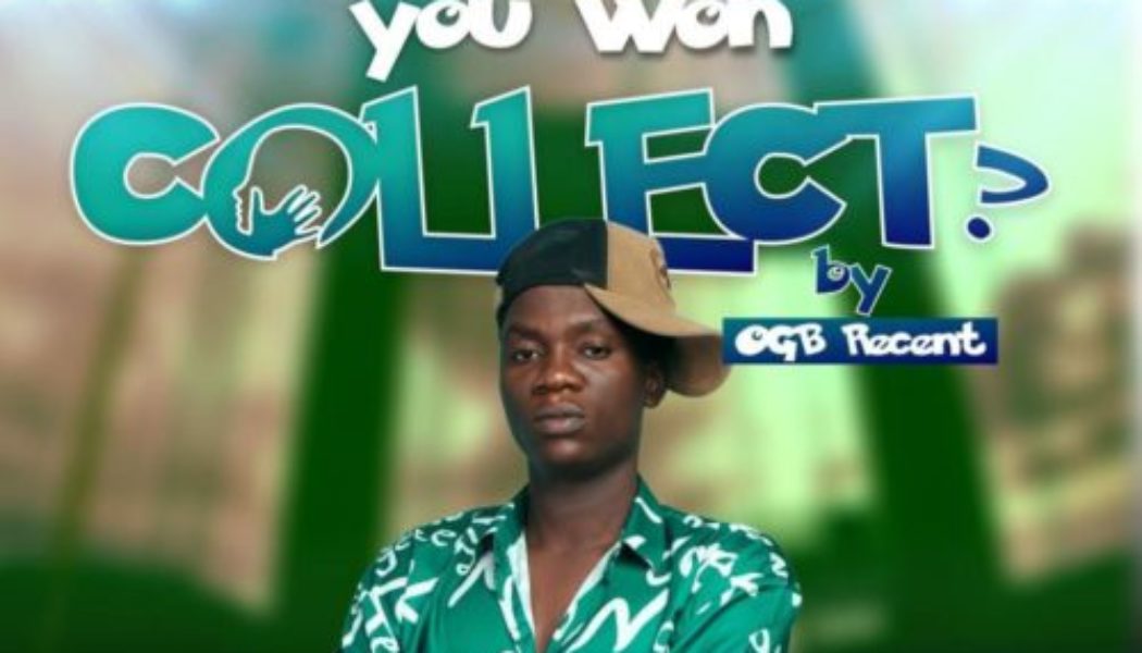 OGB Recent – You Won Collect