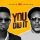 Tochim – You Did It ft Tochim