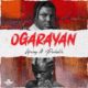 Areezy ft Portable – Ogarayan