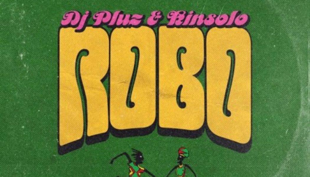 DJ Pluz ft Kinsolo – Robo