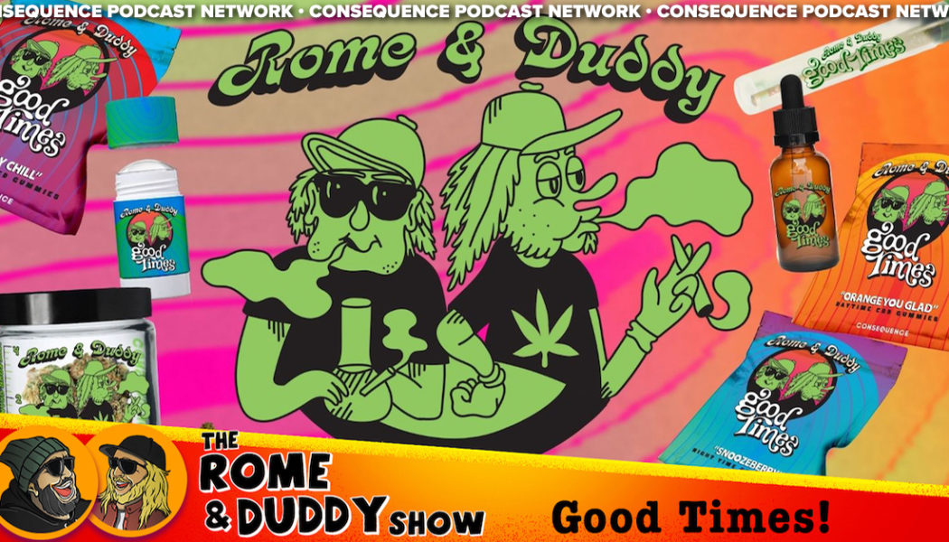 The Rome and Duddy Show: Good Times