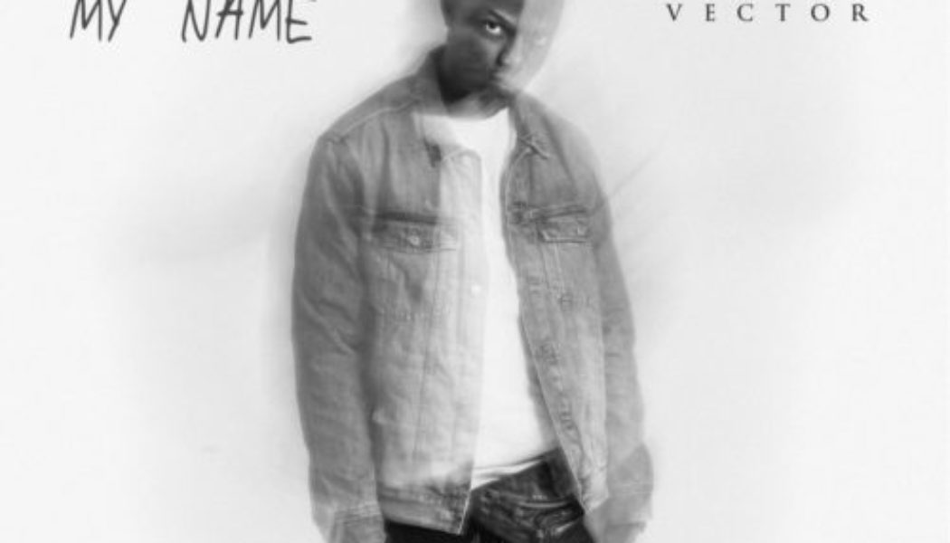 Vector – My Name