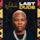 Wadude – Last Dude EP Download