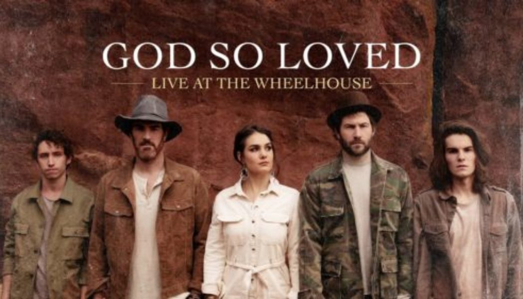 We The Kingdom – God So Loved