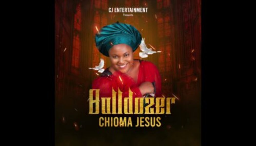 Chioma Jesus – Bulldozer