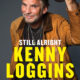 Don’t Worry About Him: After 50 Years of Hitmaking, Kenny Loggins Is Still Alright