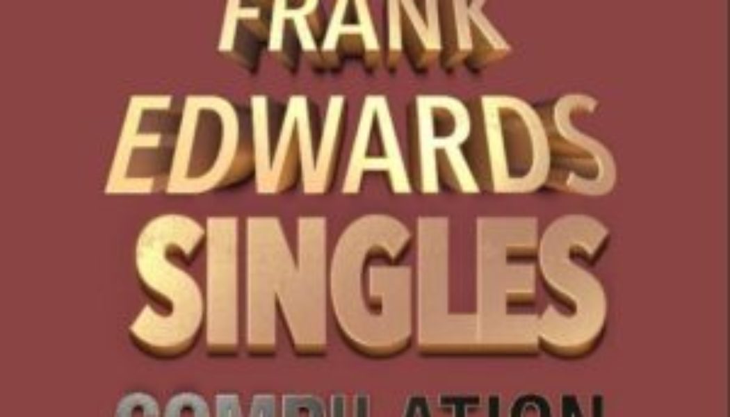 Frank Edwards – Frank Edwards Singles