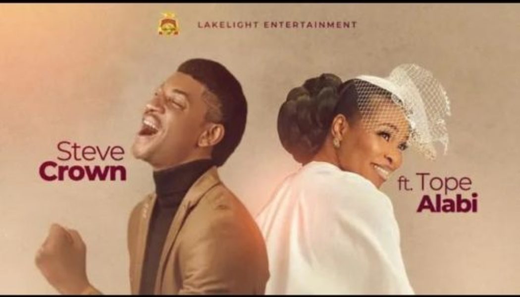 Steve Crown ft Tope Alabi – Your Love