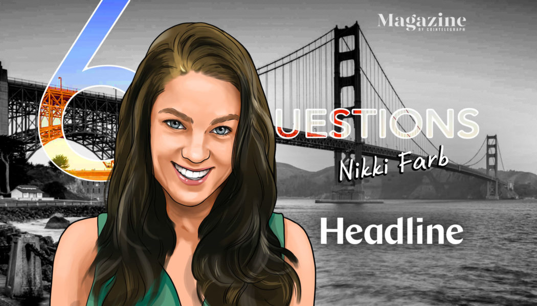 6 Questions for Nikki Farb of Headline