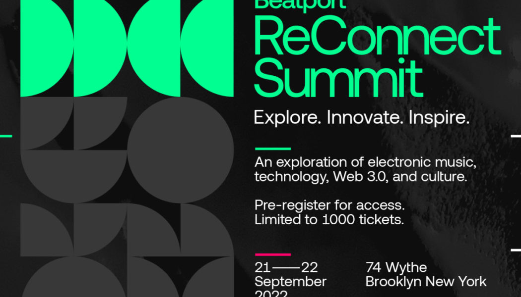 Beatport Announces First-Ever “ReConnect” Electronic Music Summit In New York City