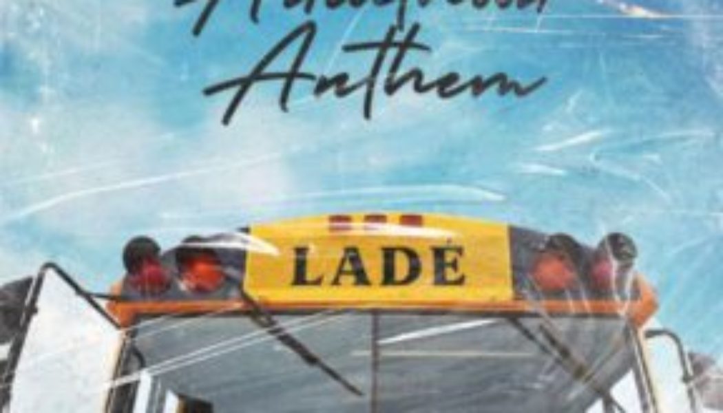 Lade – Adulthood Anthem