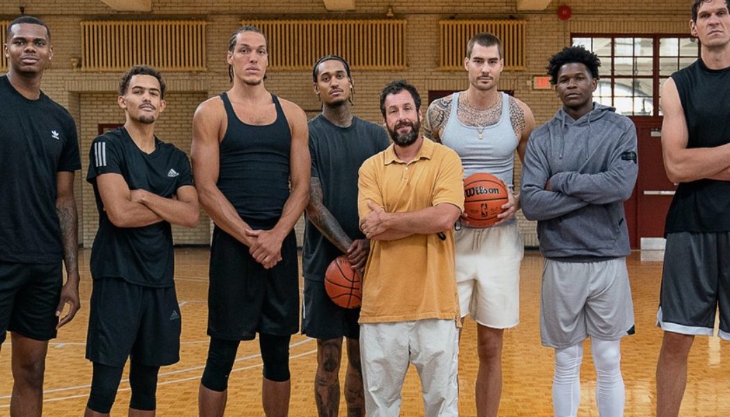 NBA Stars Praise Adam Sandler and LeBron James for Authenticity of ‘Hustle’