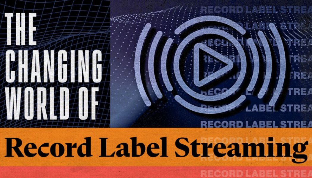 The Changing World Of: Record Label Streaming