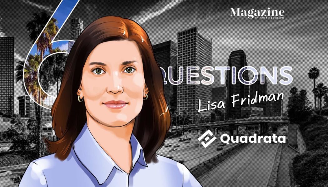 6 Questions for Lisa Fridman of Quadrata